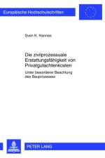 Die Zivilprozessuale Erstattungsfaehigkeit Von Privatgutachtenkosten af Sven Hannes