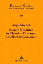 Soziale Mobilitaet in Theodor Fontanes Gesellschaftsromanen af Anja Kischel