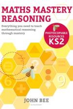 Maths Mastery Reasoning: Photocopiable Resources KS2 af John Bee