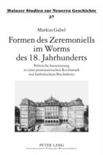 Formen Des Zeremoniells Im Worms Des 18. Jahrhunderts af Markus Gabel