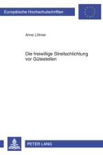 Die Freiwillige Streitschlichtung VOR Guetestellen af Anne Lohner