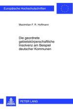 Die Geordnete Gebietskoerperschaftliche Insolvenz Am Beispiel Deutscher Kommunen af Maximilian Hoffmann