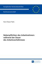 Nebenpflichten Des Arbeitnehmers Waehrend Der Dauer Des Arbeitsverhaeltnisses af Kwi Cheon Park