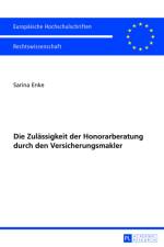 Die Zulaessigkeit Der Honorarberatung Durch Den Versicherungsmakler af Sarina Enke