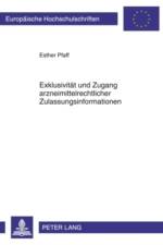 Exklusivitaet Und Zugang Arzneimittelrechtlicher Zulassungsinformationen af Esther Pfaff