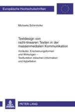 Textdesign Von Nicht-Linearen Texten in Der Massenmedialen Kommunikation af Michaela Schirnhofer