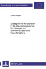 Strategien Der Kooperation in Der Loesungsfokussierten Kurztherapie Von Steve de Shazer Und Insoo Kim Berg af Sabine Vesper