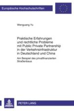 Praktische Erfahrungen Und Rechtliche Probleme Mit Public Private Partnership in Der Verkehrsinfrastruktur in Deutschland Und China af Wenguang Yu