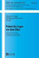 Primat des Logos vor dem Ethos