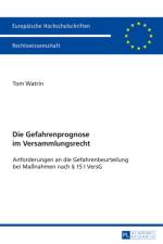 Die Gefahrenprognose Im Versammlungsrecht af Tom Watrin