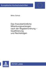 Das Finanzbehoerdliche Mitwirkungsverlangen Nach Der Abgabenordnung - Qualifizierung Und Rechtsfolgen af Mirko Schulz