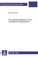 Eine Aufsichtsbehoerde Fuer Den Europaeischen Kapitalmarkt af Martin Lembke