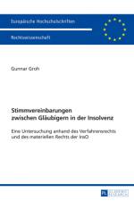 Stimmvereinbarungen Zwischen Glaubigern in Der Insolvenz af Gunnar Groh