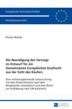 Die Beendigung Des Vertrags Im Entwurf Fuer Ein Gemeinsames Europaeisches Kaufrecht Aus Der Sicht Des Kaeufers af Florian Blanke