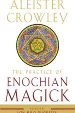 The Practice of Enochian Magick af Aleister (Aleister Crowley) Crowley