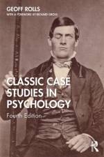 Classic Case Studies in Psychology af Geoff Rolls