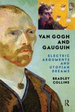 Van Gogh And Gauguin af Bradley Collins