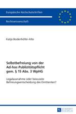 Selbstbefreiung Von Der Ad-Hoc-Publizitaetspflicht Gem. § 15 Abs. 3 Wphg af Katja Bodenhofer-Alte