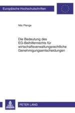 Die Bedeutung Des Eg-Beihilfenrechts Fuer Wirtschaftsverwaltungsrechtliche Genehmigungsentscheidungen af Nils Benjamin Plenge