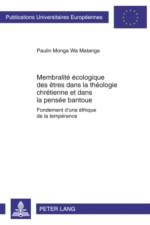 Membralite Ecologique Des Etres Dans La Theologie Chretienne Et Dans La Pensee Bantoue af Paulin Monga Wa Matanga