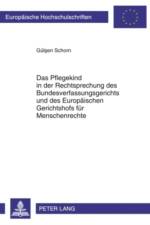 Das Pflegekind in Der Rechtsprechung Des Bundesverfassungsgerichts Und Des Europaeischen Gerichtshofs Fuer Menschenrechte af Gulsen Schorn