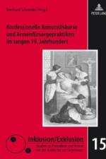 Konfessionelle Armutsdiskurse Und Armenfuersorgepraktiken Im Langen 19. Jahrhundert