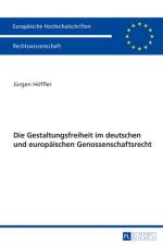 Die Gestaltungsfreiheit Im Deutschen Und Europaeischen Genossenschaftsrecht af Jurgen Hoffler