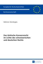 Das Tuerkische Konzernrecht Im Lichte Des Schweizerischen Und Deutschen Rechts af Gokmen Gundogdu