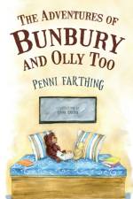 Adventures of Bunbury and Olly Too af Penni Farthing