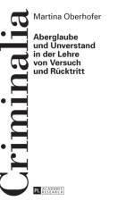 Aberglaube und Unverstand in der Lehre von Versuch und Ruecktritt af Martina Oberhofer