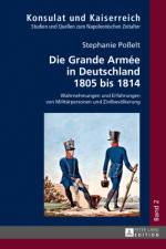 Die Grande Armee in Deutschland 1805 Bis 1814 af Stephanie PoÃŸelt