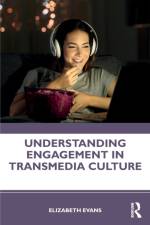 Understanding Engagement in Transmedia Culture af Elizabeth (University of Nottingham Evans