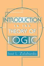 Introduction To The Theory Of Logic af Jose L. Zalabardo