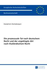 Die «Prozessuale Tat» Nach Deutschem Recht Und Der «Angeklagte Akt» Nach Thailaendischem Recht af Kanpirom Komalarajun
