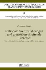 Nationale Grenzerfahrungen Und Grenzueberschreitende Prozesse af Christian Banse