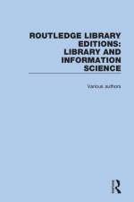 Routledge Library Editions: Library and Information Science af Various