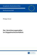 Der Versicherungsmakler Im Doppelrechtsverhaeltnis af Philipp Schulz