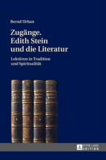 Zugaenge. Edith Stein und die Literatur af Bernd Urban