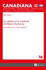 La Creation Et La Creativite de Rejean DuCharme af Petr Vurm