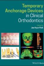 Temporary Anchorage Devices in Clinical Orthodontics af JH Park
