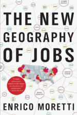 The New Geography Of Jobs af Enrico Moretti