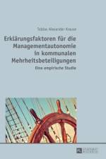 Erklaerungsfaktoren fuer die Managementautonomie in kommunalen Mehrheitsbeteiligungen af Tobias Alexander Krause