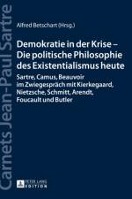 Demokratie in der Krise - Die politische Philosophie des Existentialismus heute