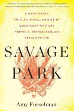 Savage Park af Fusselman Amy Fusselman