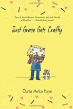 Just Grace Gets Crafty af Charise Mericle Harper