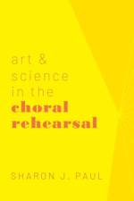 Art & Science in the Choral Rehearsal af Sharon J. (Professor of Music Paul