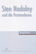 Sten Nadolny Und Die Postmoderne af Birgit Brix