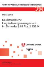Das betriebliche Eingliederungsmanagement im Sinne des § 84 Abs. 2 SGB IX af Meike Schils