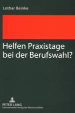 Helfen Praxistage Bei Der Berufswahl? af Lothar Beinke