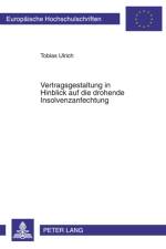 Vertragsgestaltung in Hinblick Auf Die Drohende Insolvenzanfechtung af Tobias Ulrich